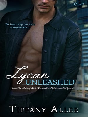 cover image of Lycan Unleashed--A Files of the Otherworlder Enforcement Agency Novel